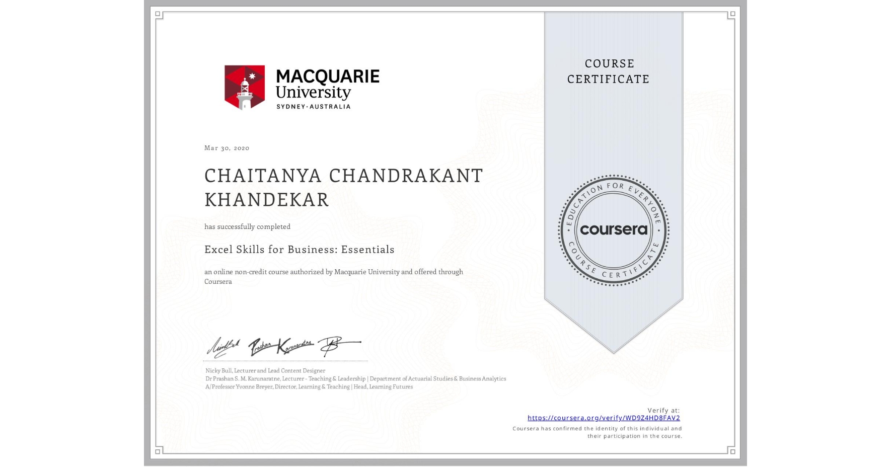 View certificate for CHAITANYA CHANDRAKANT KHANDEKAR, Excel Skills for Business: Essentials, an online non-credit course authorized by Macquarie University and offered through Coursera