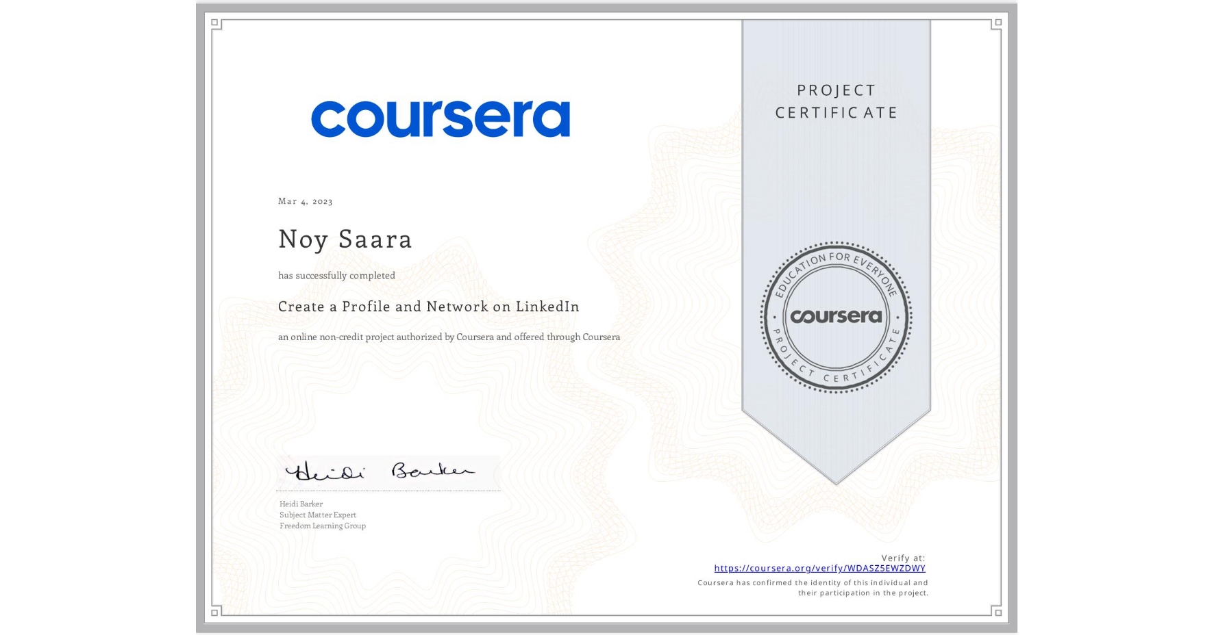 View certificate for Noy Saara, Create a Profile and Network on LinkedIn, an online non-credit course authorized by Coursera and offered through Coursera