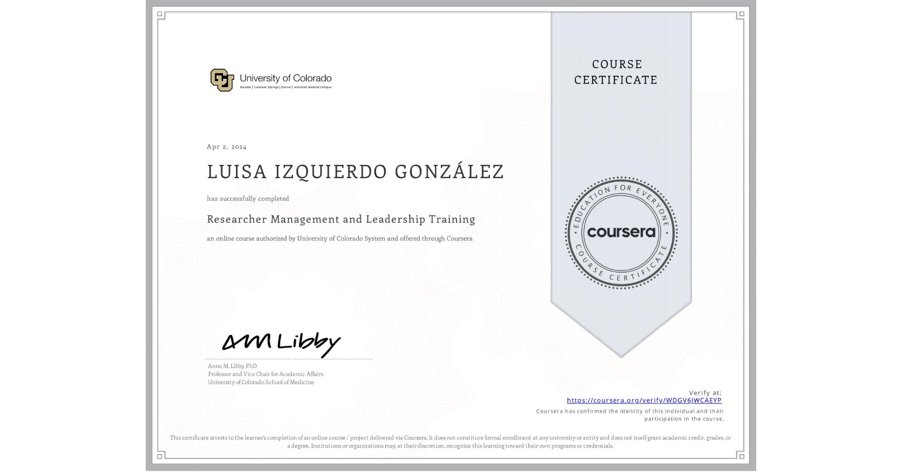 View certificate for LUISA IZQUIERDO GONZÁLEZ, Researcher Management and Leadership Training, an online non-credit course authorized by University of Colorado System and offered through Coursera
