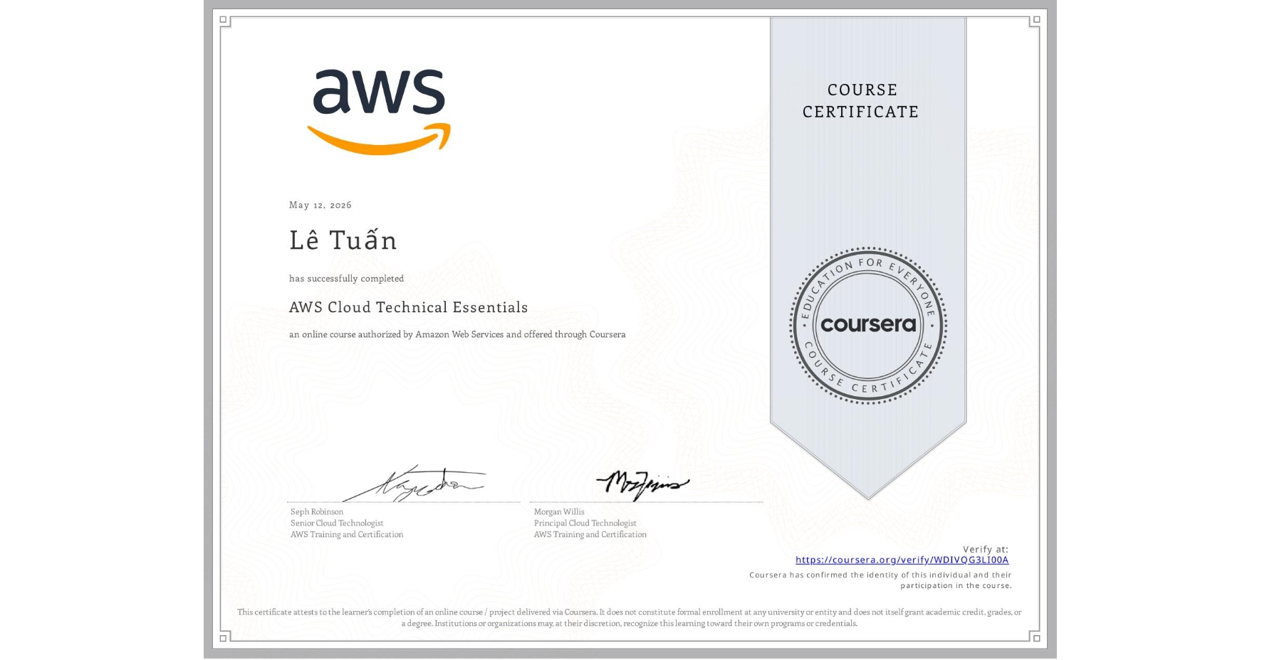 View certificate for Lê Tuấn, AWS Cloud Technical Essentials, an online non-credit course authorized by Amazon Web Services and offered through Coursera