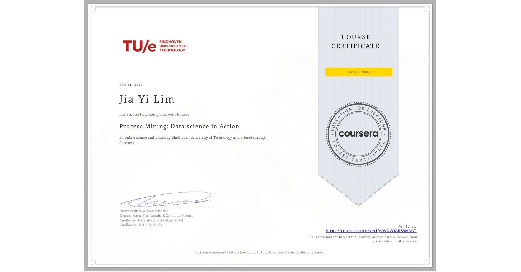 View certificate for Jia Yi Lim, Process Mining: Data science in Action, an online non-credit course authorized by Eindhoven University of Technology and offered through Coursera