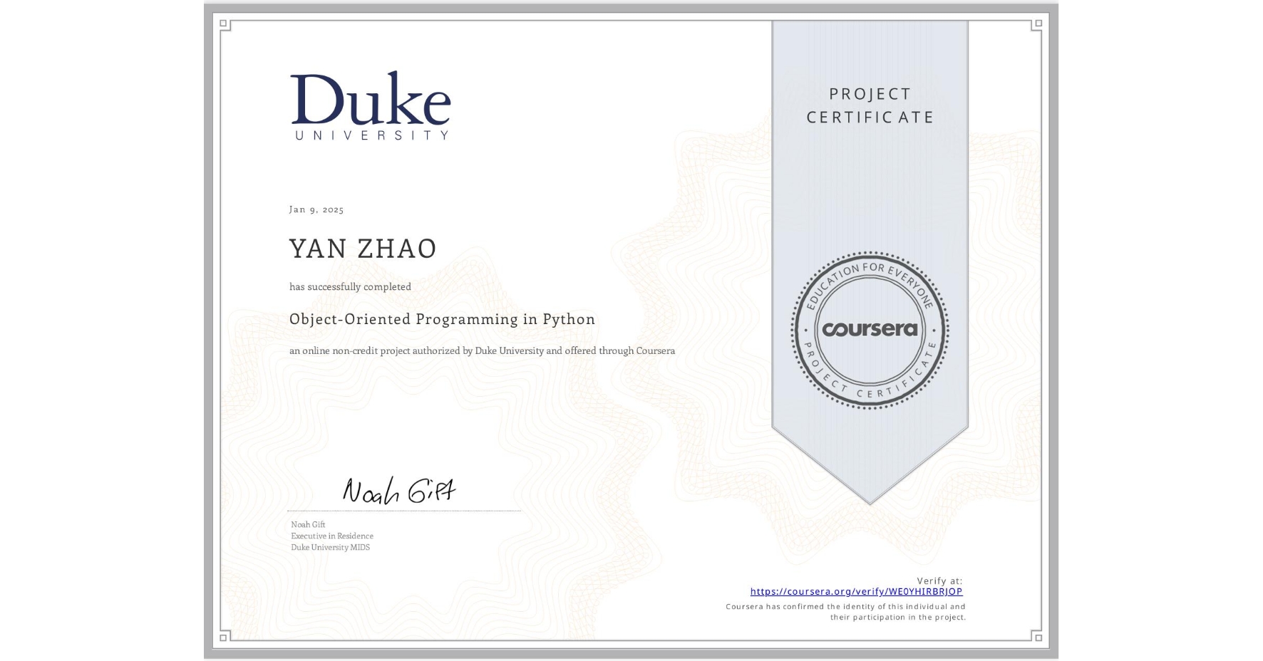 View certificate for YAN ZHAO, Object-Oriented Programming in Python, an online non-credit course authorized by Duke University and offered through Coursera