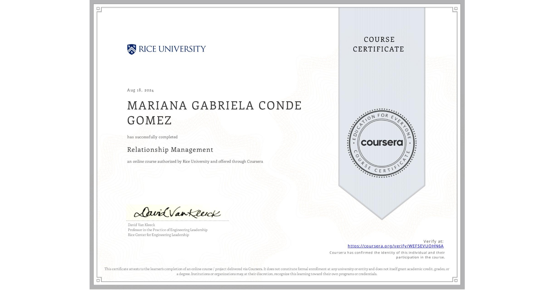 View certificate for MARIANA GABRIELA CONDE GOMEZ, Relationship Management , an online non-credit course authorized by Rice University and offered through Coursera