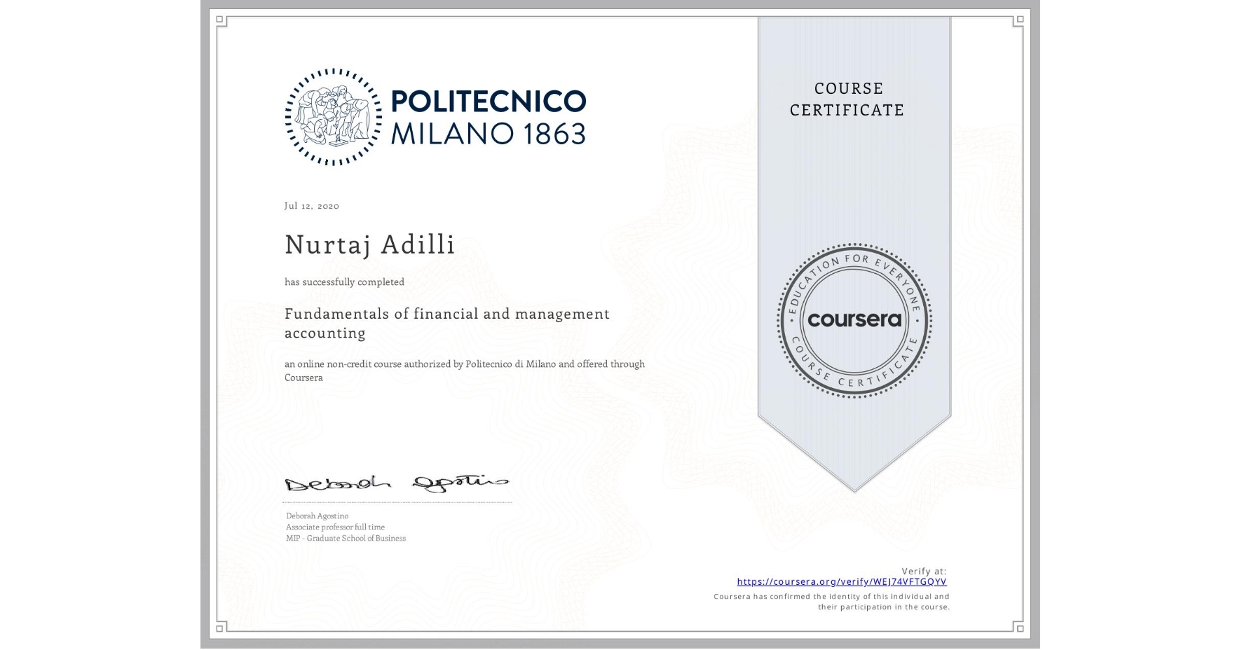 View certificate for Nurtaj Adilli, Fundamentals of financial and management accounting, an online non-credit course authorized by Politecnico di Milano and offered through Coursera