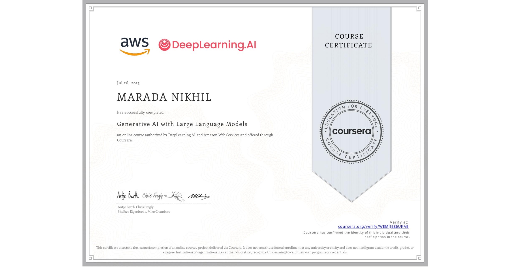 View certificate for MARADA NIKHIL, Generative AI with Large Language Models, an online non-credit course authorized by DeepLearning.AI & Amazon Web Services and offered through Coursera
