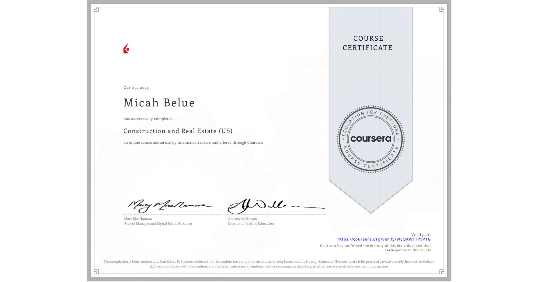 View certificate for Micah Belue, Construction and Real Estate (US), an online non-credit course authorized by Interactive Brokers and offered through Coursera