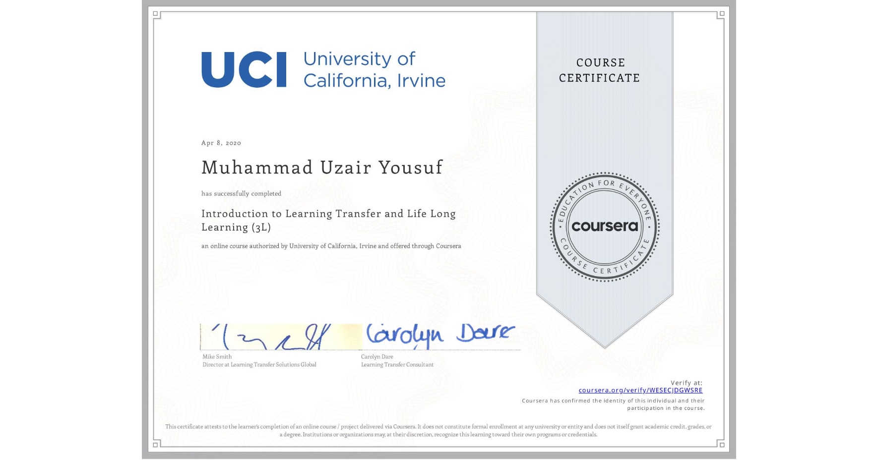 View certificate for Muhammad Uzair Yousuf, Introduction to Learning Transfer and Life Long Learning (3L), an online non-credit course authorized by University of California, Irvine and offered through Coursera