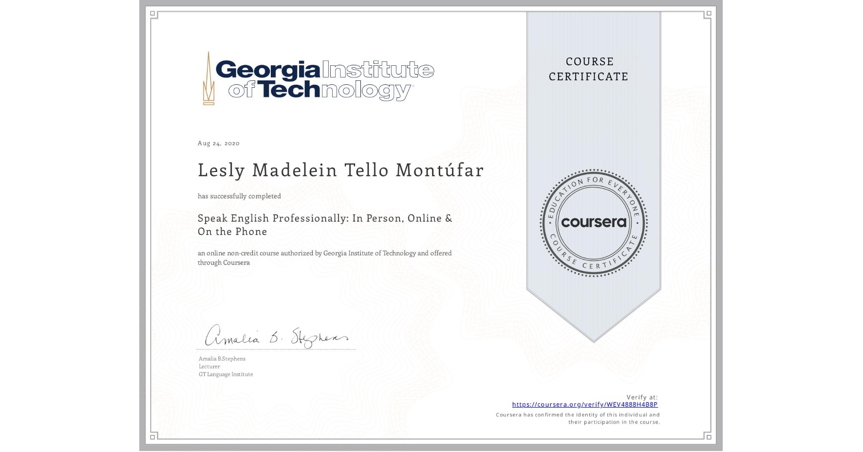 View certificate for Lesly Madelein Tello Montúfar, Speak English Professionally: In Person, Online & On the Phone, an online non-credit course authorized by Georgia Institute of Technology and offered through Coursera