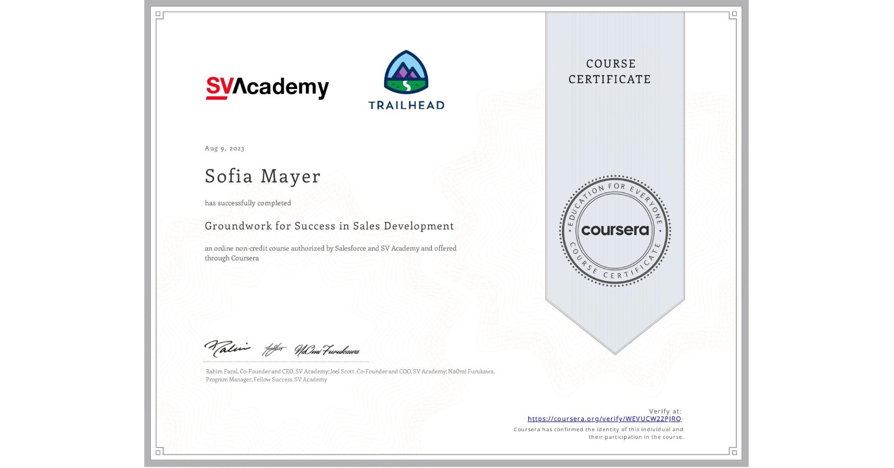 View certificate for Sofia Mayer, Groundwork for Success in Sales Development, an online non-credit course authorized by Salesforce & SV Academy and offered through Coursera