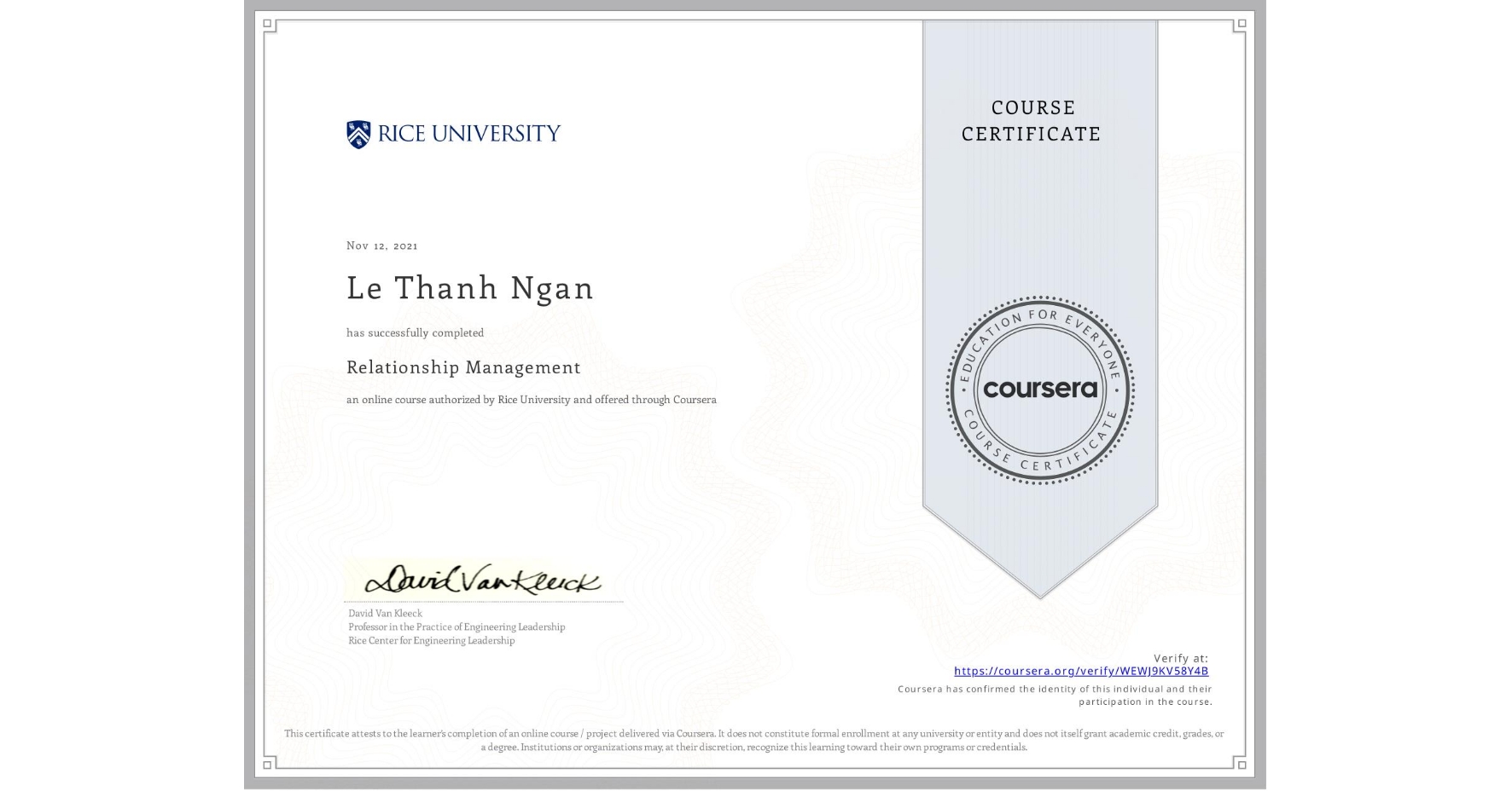 View certificate for Le Thanh Ngan, Relationship Management , an online non-credit course authorized by Rice University and offered through Coursera
