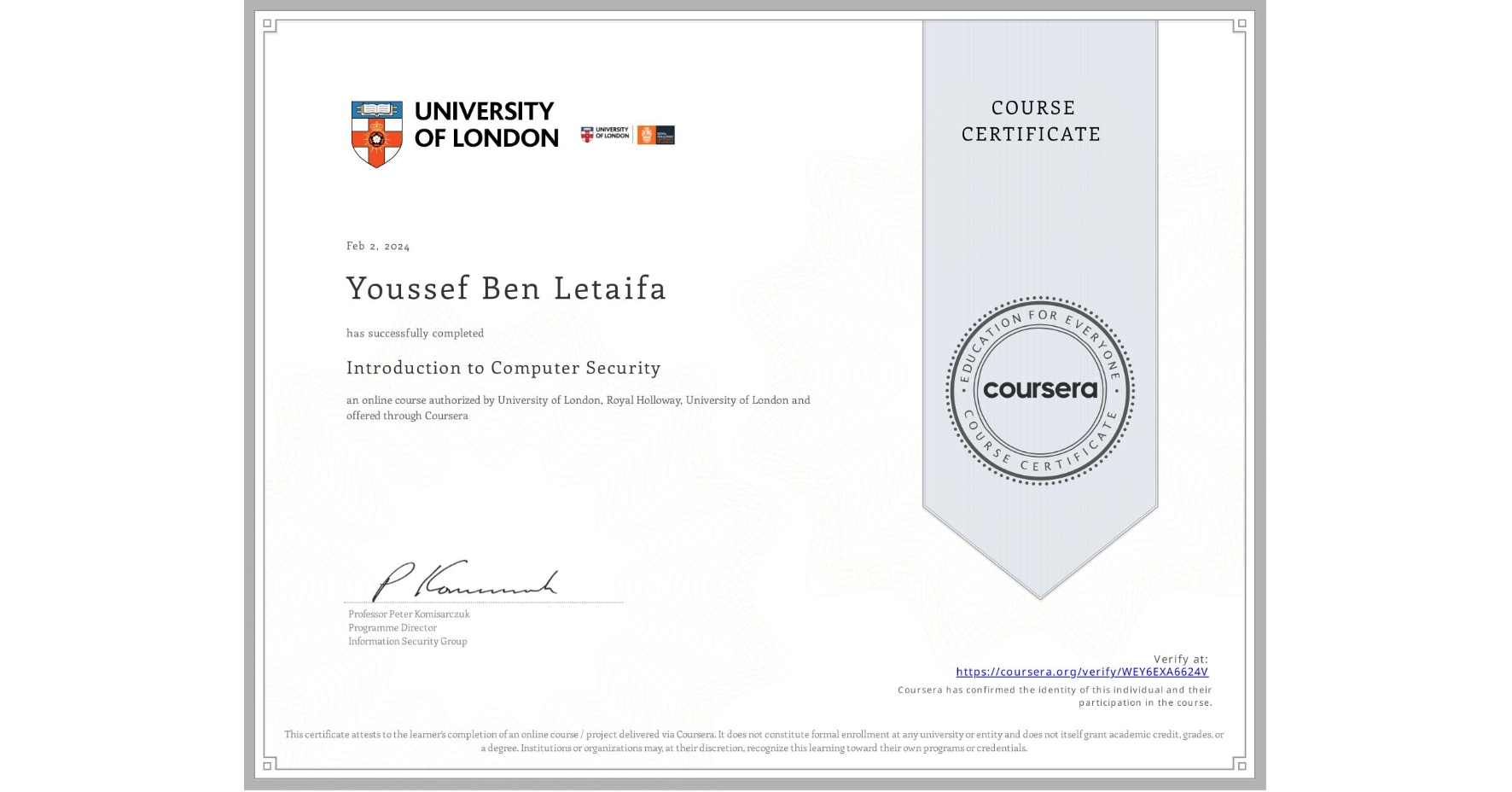 View certificate for Youssef Ben Letaifa, Introduction to Computer Security, an online non-credit course authorized by University of London & Royal Holloway, University of London and offered through Coursera