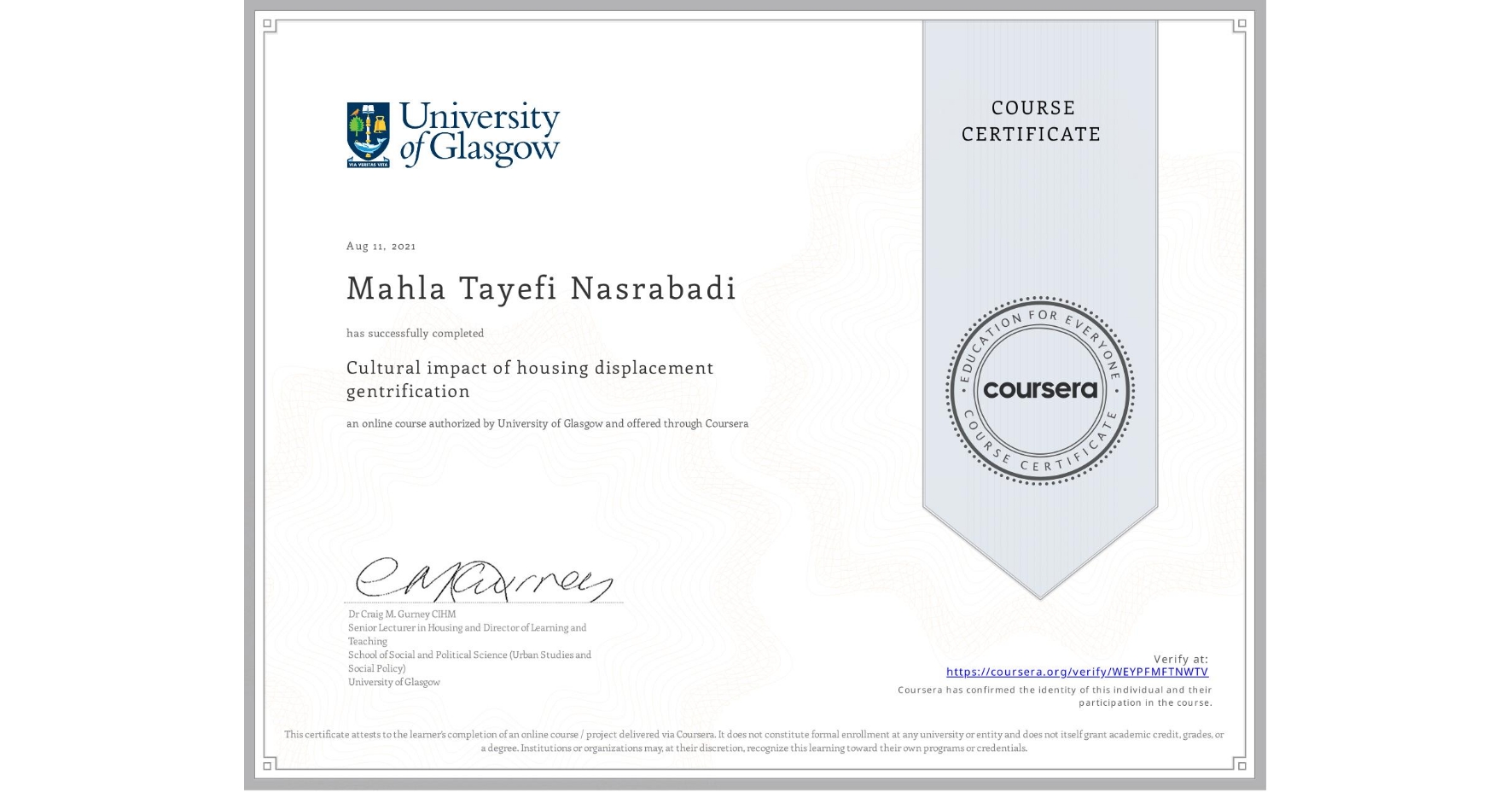 View certificate for Mahla Tayefi Nasrabadi, Cultural impact of housing displacement gentrification, an online non-credit course authorized by University of Glasgow and offered through Coursera
