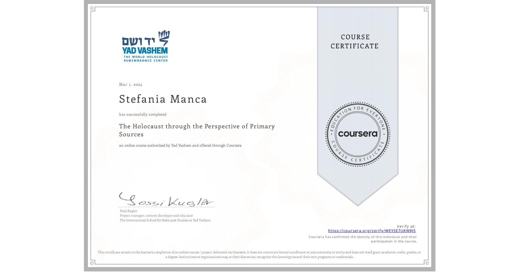 View certificate for Stefania Manca, The Holocaust through the Perspective of Primary Sources, an online non-credit course authorized by Yad Vashem and offered through Coursera