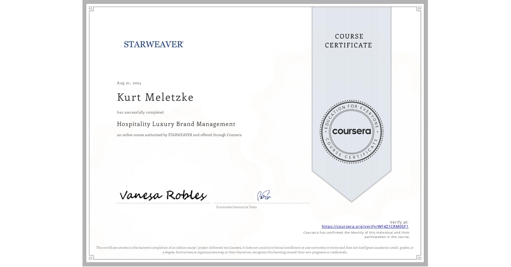 View certificate for Kurt Meletzke, Hospitality Luxury Brand Management, an online non-credit course authorized by STARWEAVER and offered through Coursera