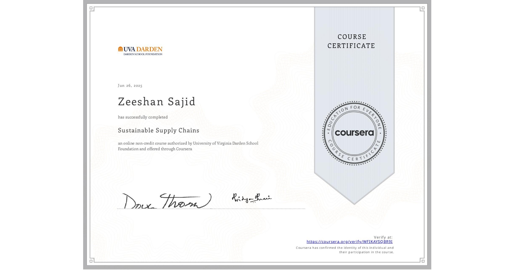 View certificate for Zeeshan Sajid, Sustainable Supply Chains, an online non-credit course authorized by University of Virginia Darden School Foundation and offered through Coursera