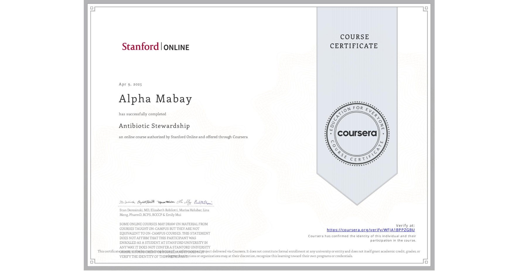 View certificate for Alpha Mabay, Antibiotic Stewardship , an online non-credit course authorized by Stanford Online and offered through Coursera