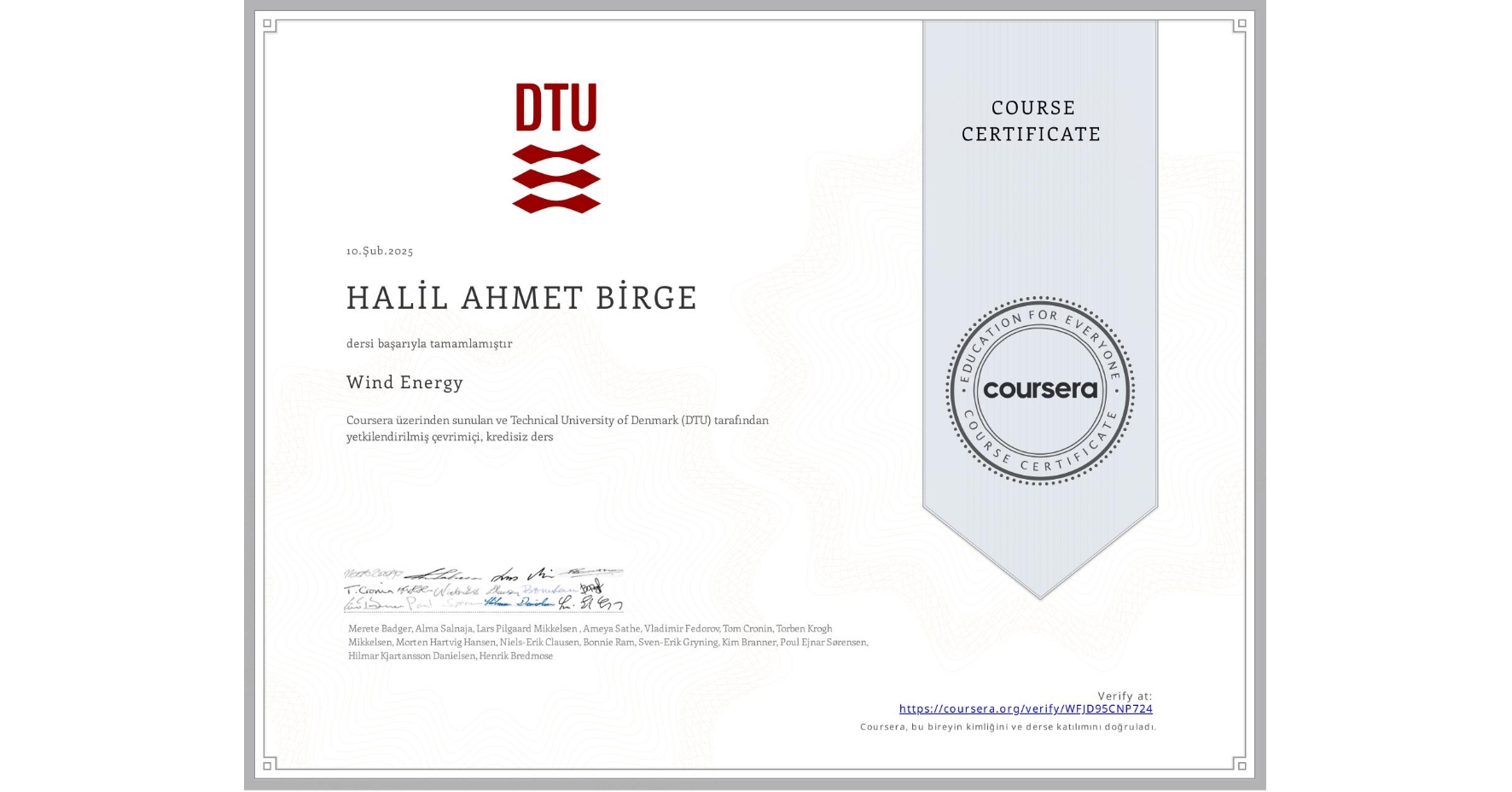 View certificate for HALİL AHMET  BİRGE, Wind Energy, an online non-credit course authorized by Technical University of Denmark (DTU) and offered through Coursera