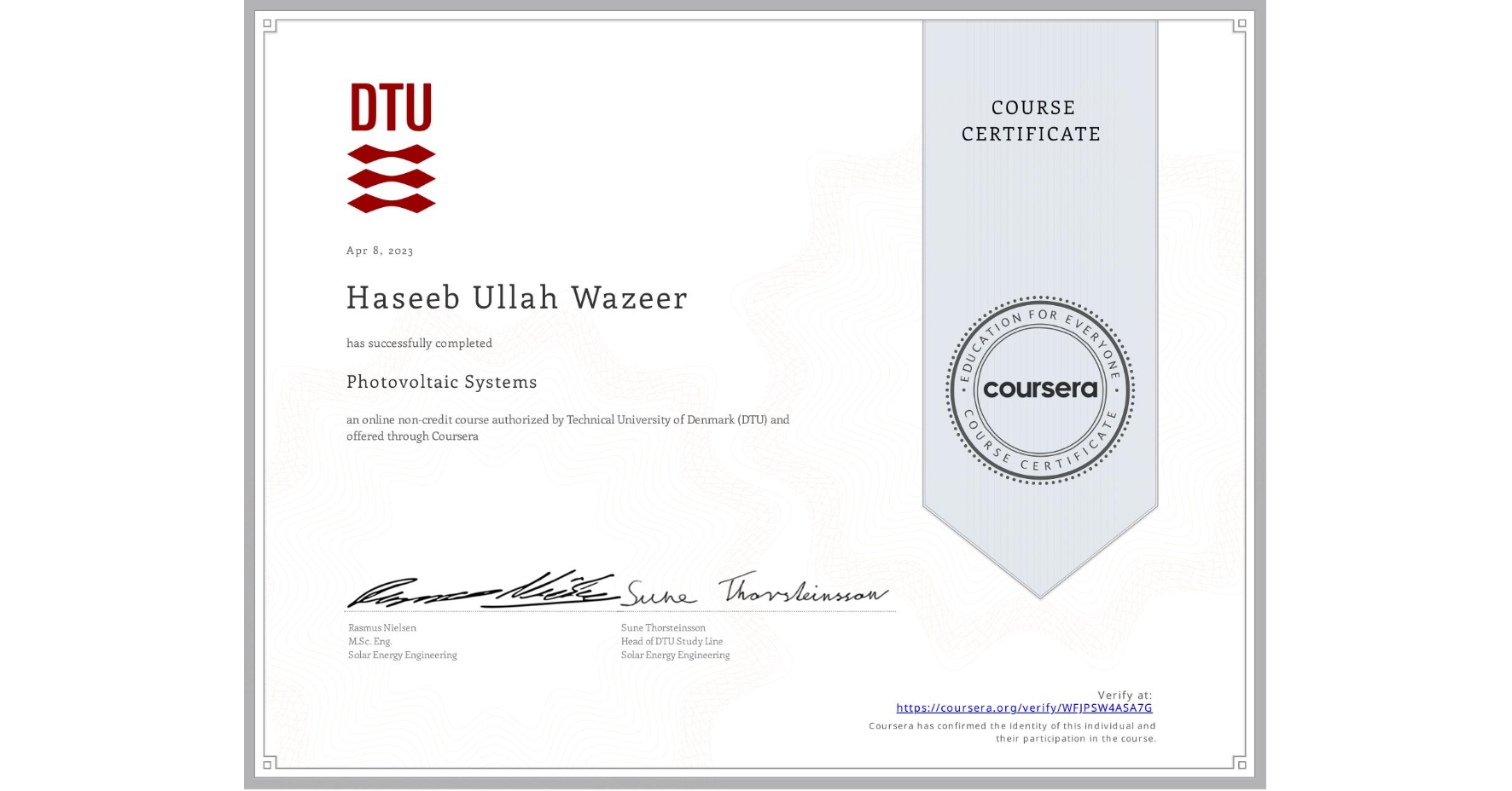 View certificate for Haseeb Ullah Wazeer, Photovoltaic Systems, an online non-credit course authorized by Technical University of Denmark (DTU) and offered through Coursera