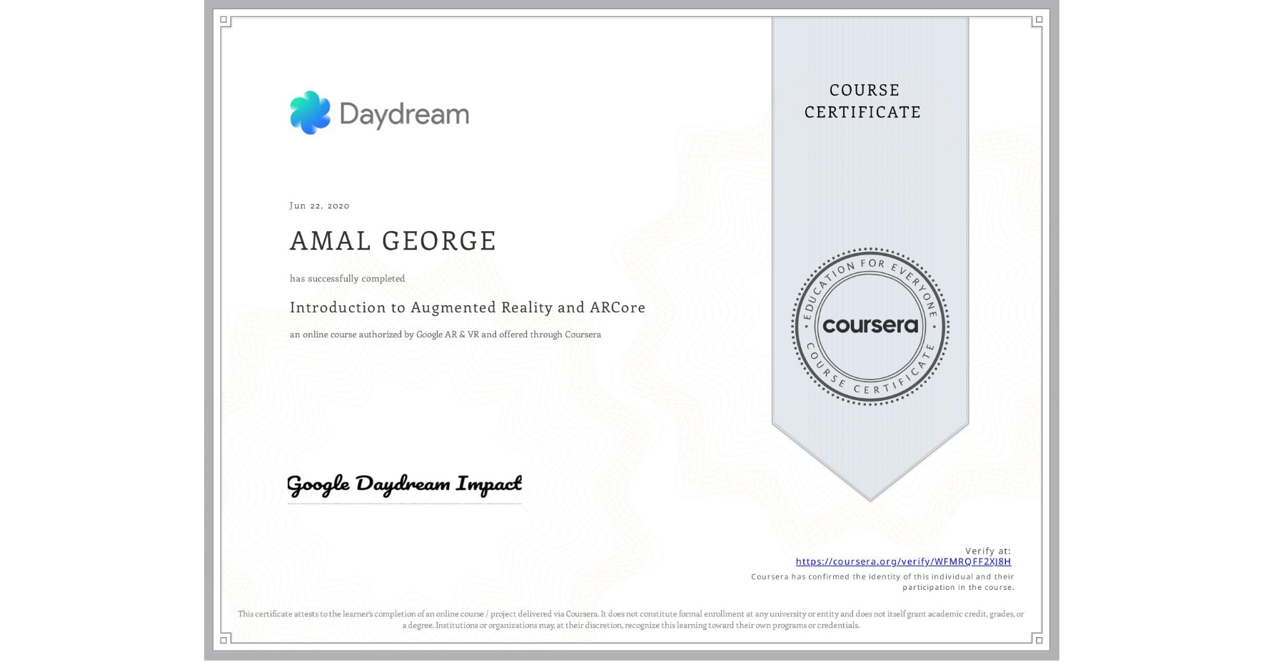 View certificate for AMAL GEORGE, Introduction to Augmented Reality and ARCore, an online non-credit course authorized by Google AR & VR and offered through Coursera