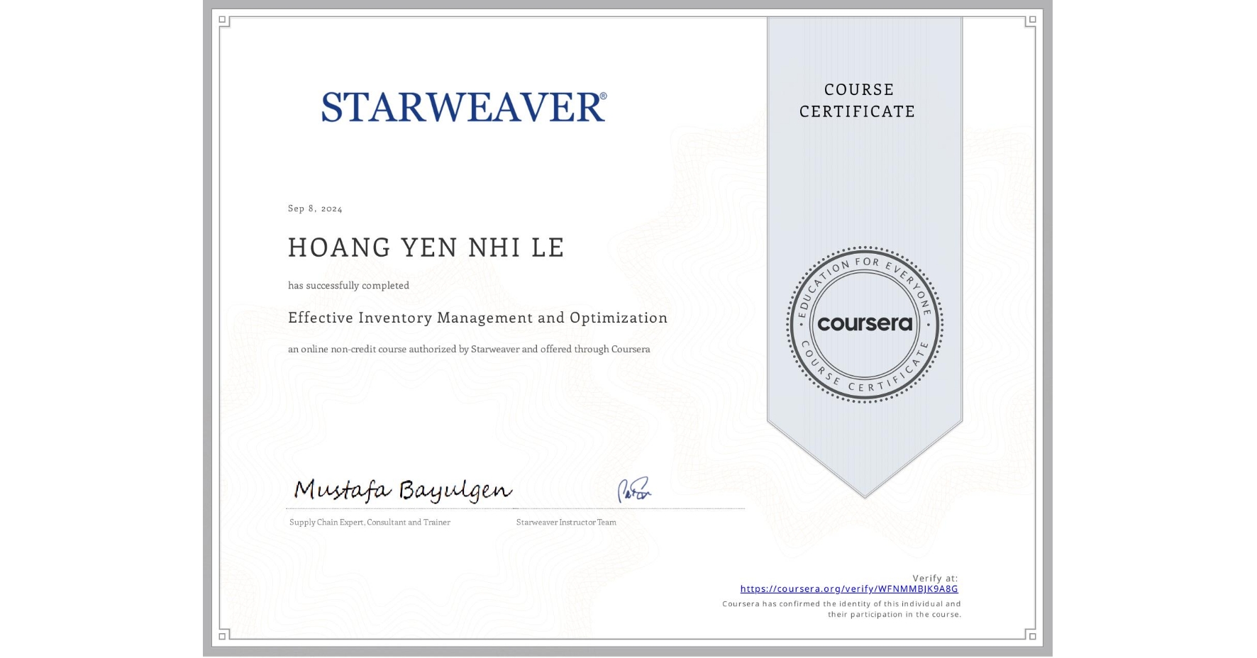 View certificate for HOANG YEN NHI LE, Effective Inventory Management and Optimization , an online non-credit course authorized by Starweaver and offered through Coursera