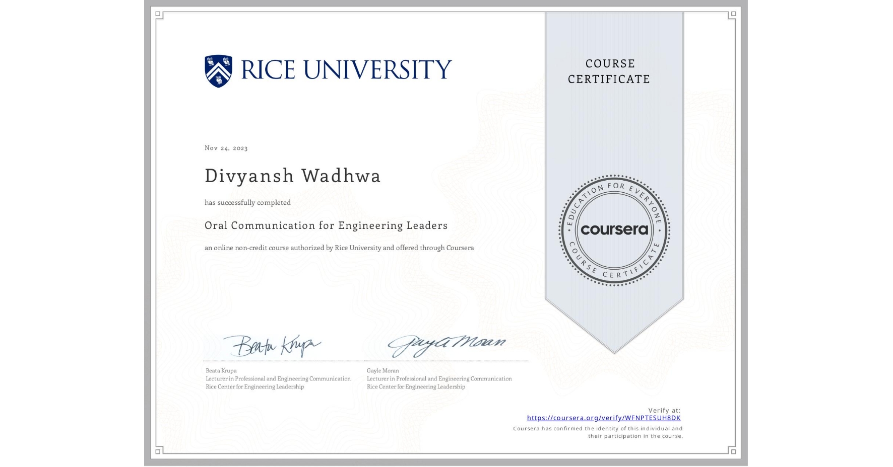 View certificate for Divyansh Wadhwa, Oral Communication for Engineering Leaders, an online non-credit course authorized by Rice University and offered through Coursera