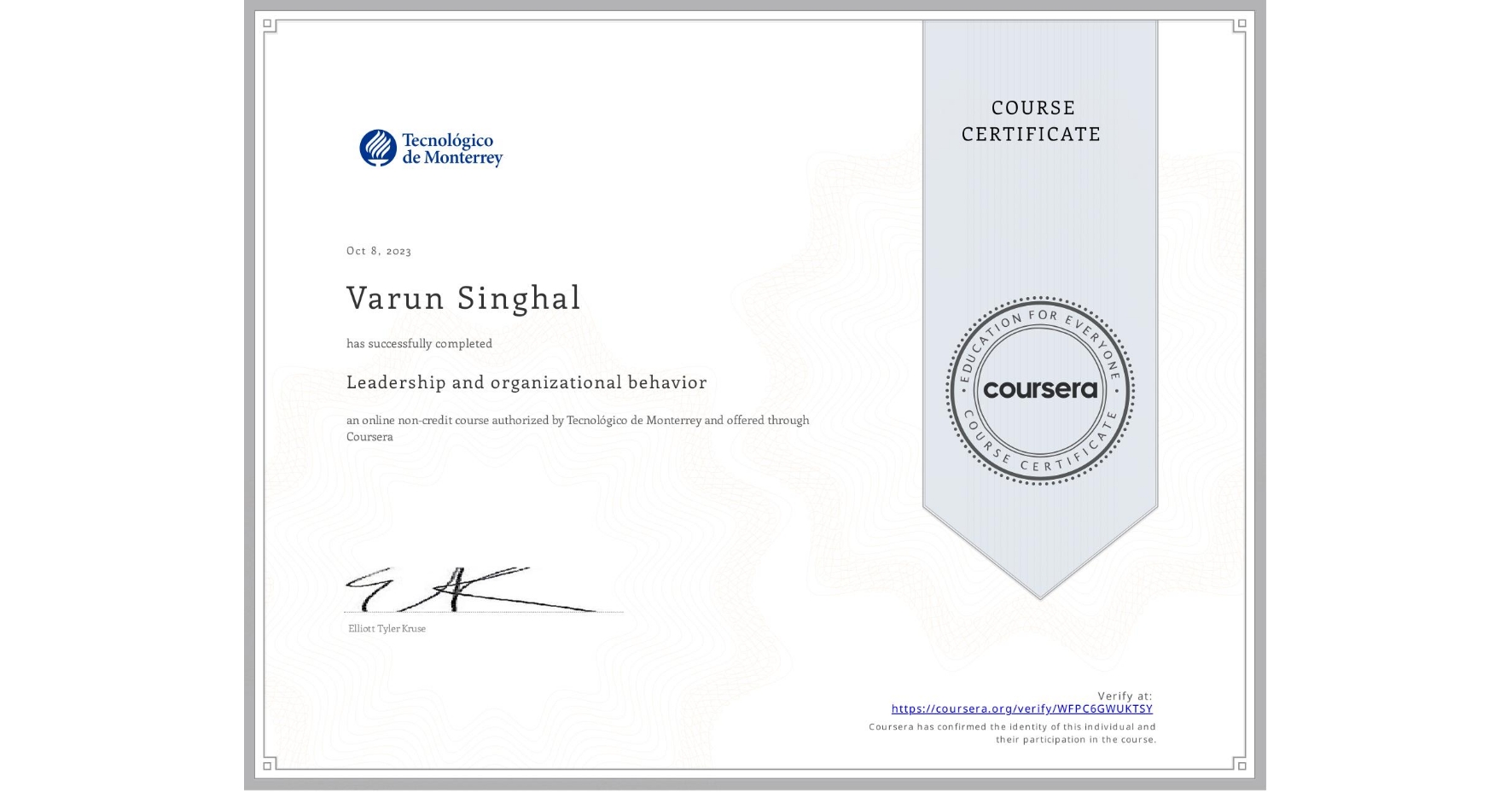 View certificate for Varun Singhal, Leadership and organizational behavior, an online non-credit course authorized by Tecnológico de Monterrey and offered through Coursera