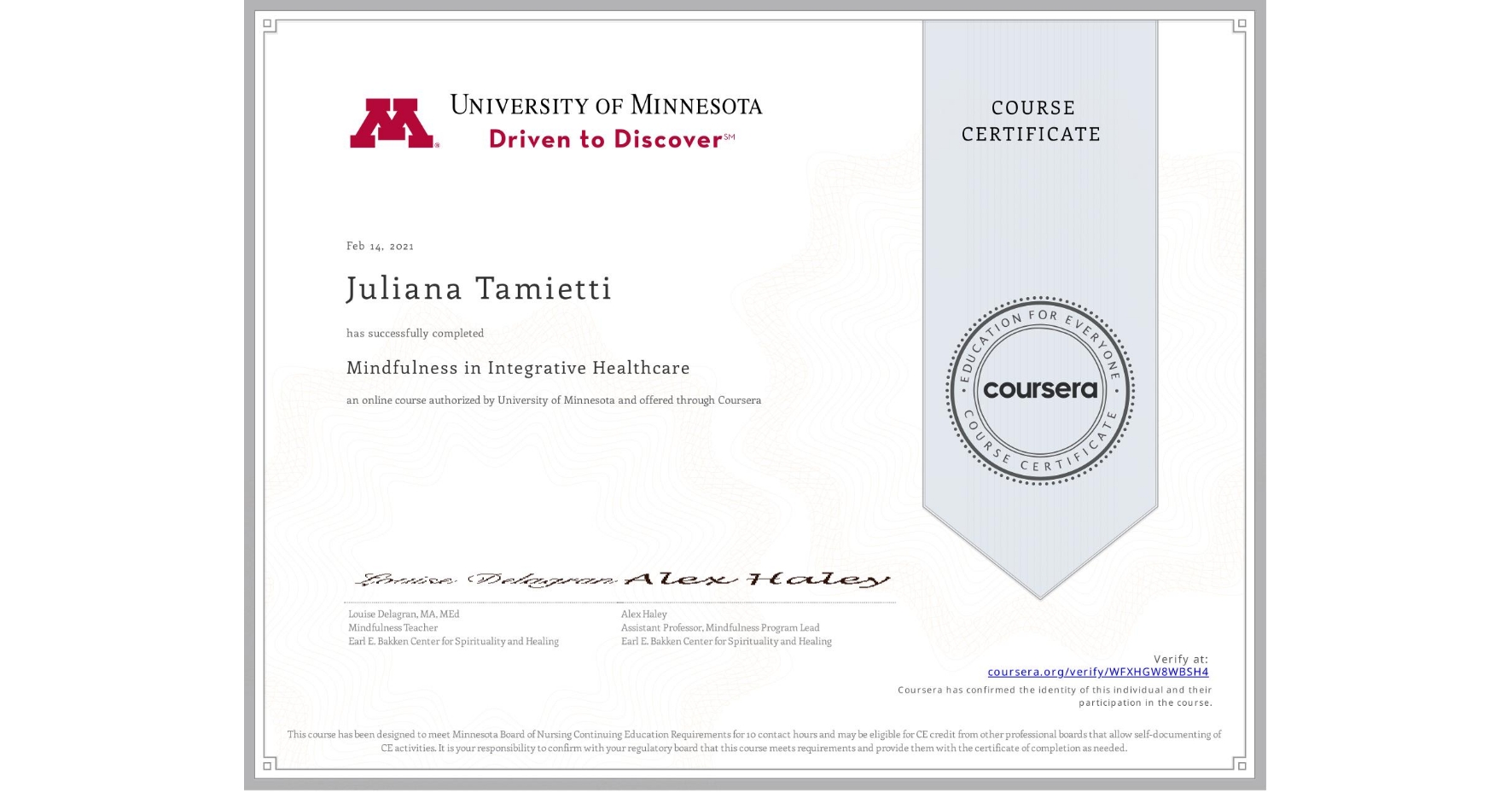 View certificate for Juliana Tamietti, Mindfulness in Integrative Healthcare, an online non-credit course authorized by University of Minnesota and offered through Coursera