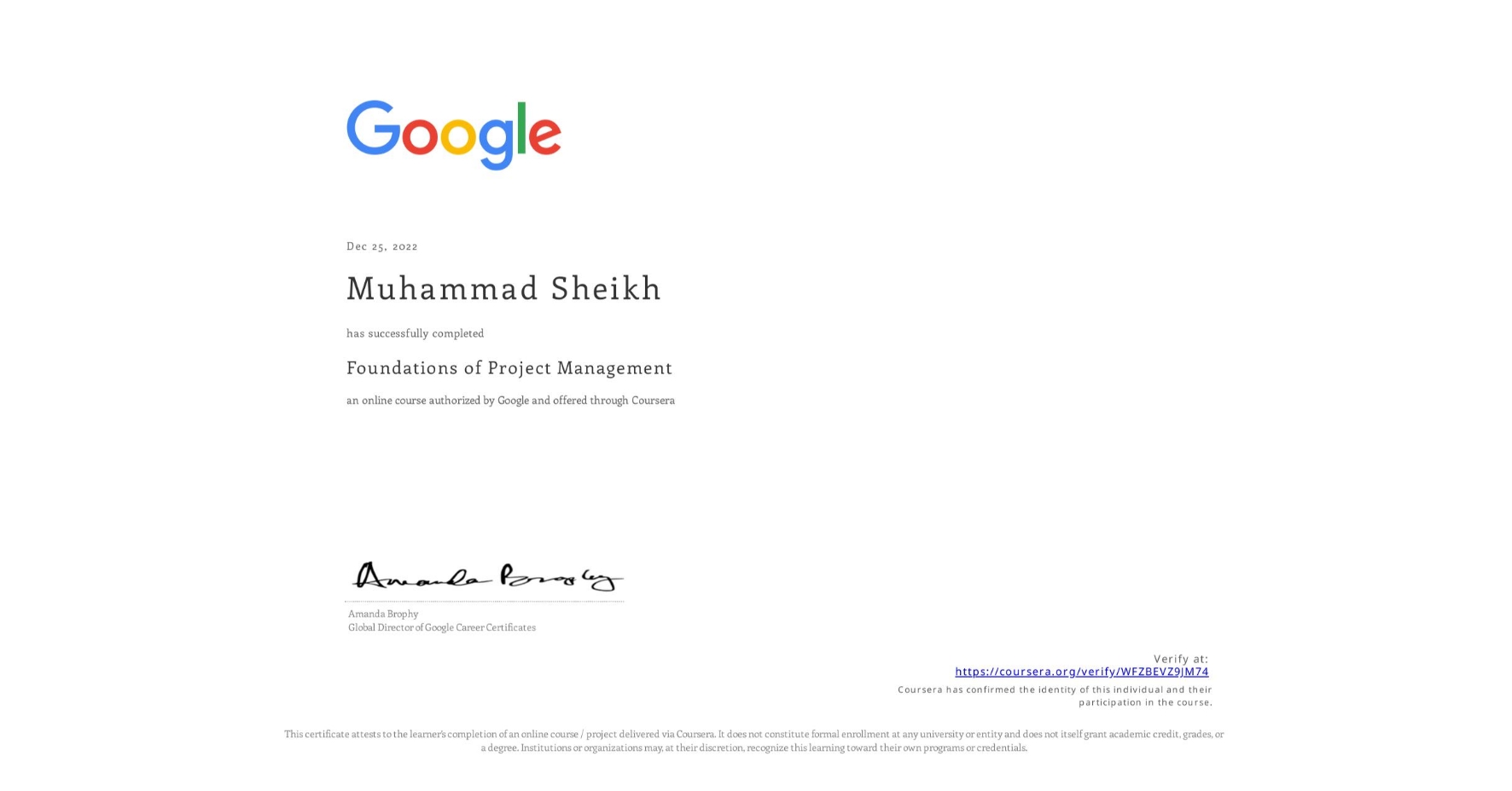 View certificate for Muhammad Sheikh, Foundations of Project Management, an online non-credit course authorized by Google and offered through Coursera