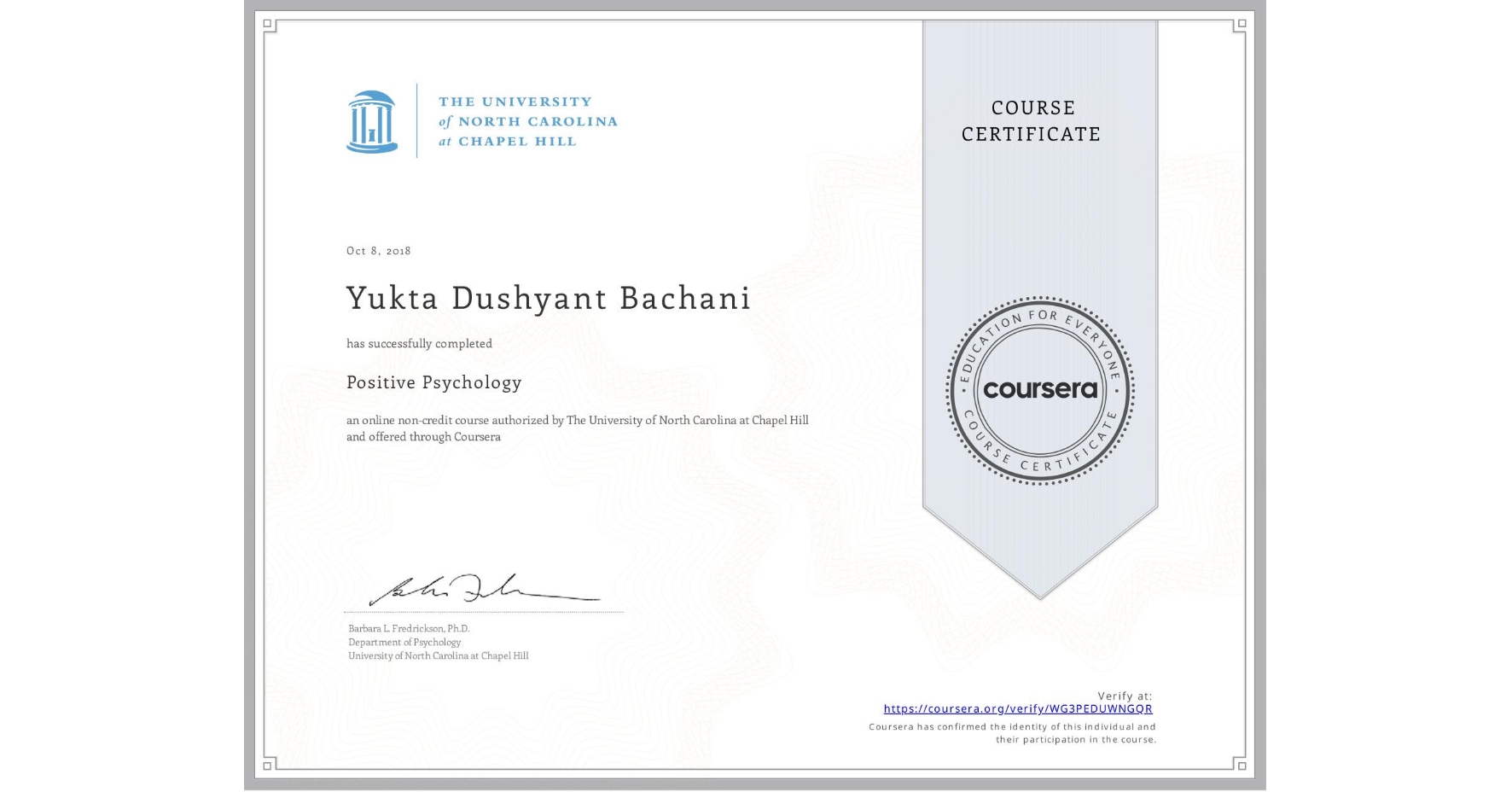 View certificate for Yukta Dushyant Bachani, Positive Psychology , an online non-credit course authorized by The University of North Carolina at Chapel Hill and offered through Coursera