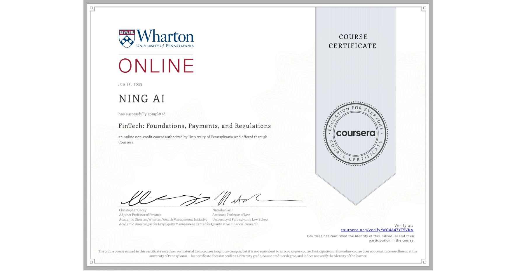 View certificate for NING AI, FinTech: Foundations, Payments, and Regulations, an online non-credit course authorized by University of Pennsylvania and offered through Coursera