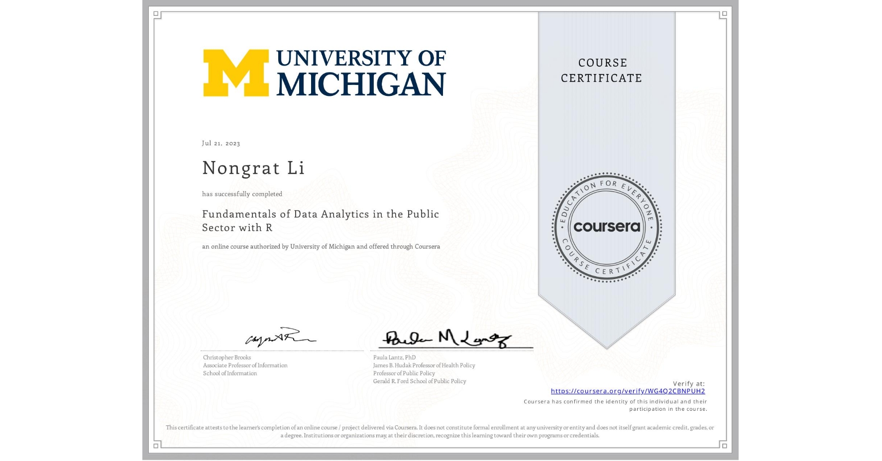 View certificate for Nongrat Li, Fundamentals of Data Analytics in the Public Sector with R, an online non-credit course authorized by University of Michigan and offered through Coursera
