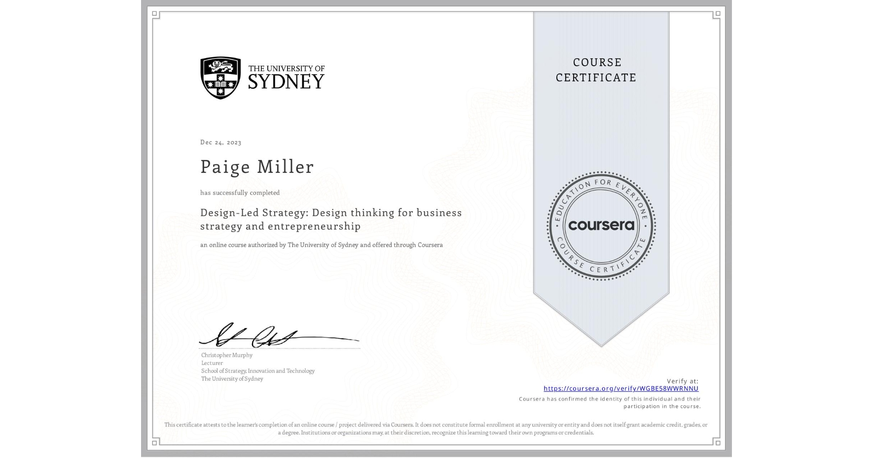 View certificate for Paige Miller, Design-Led Strategy: Design thinking for business strategy and entrepreneurship, an online non-credit course authorized by The University of Sydney and offered through Coursera