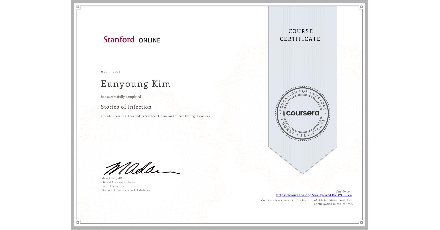 View certificate for Eunyoung Kim , Stories of Infection, an online non-credit course authorized by Stanford Online and offered through Coursera