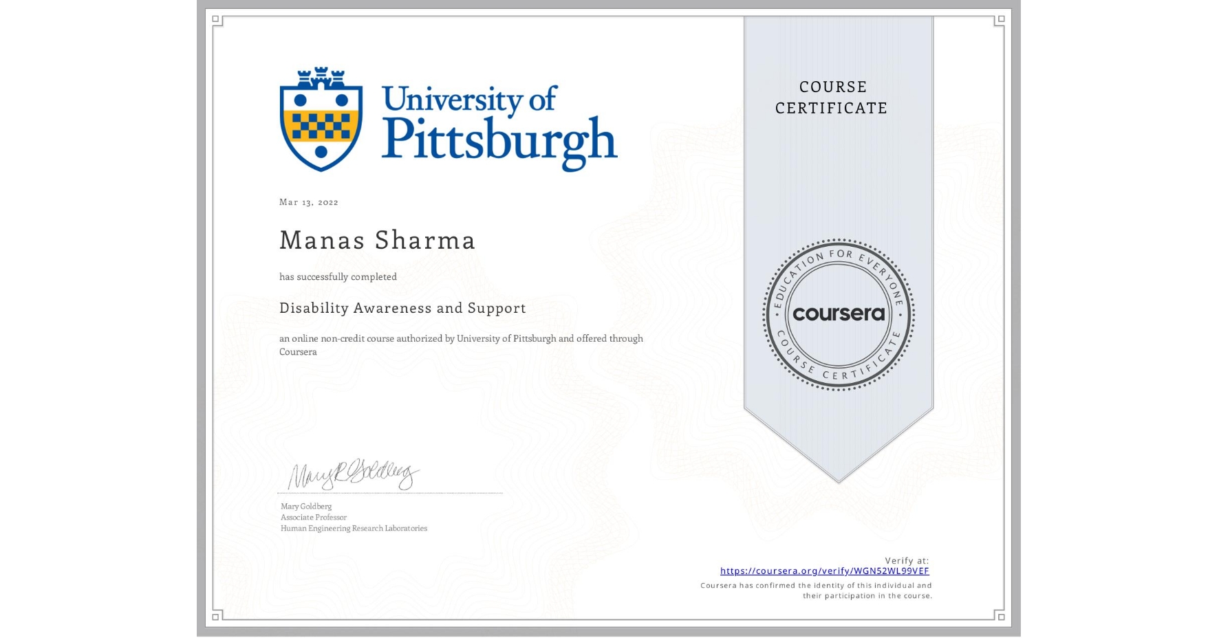 View certificate for Manas Sharma, Disability Awareness and Support, an online non-credit course authorized by University of Pittsburgh and offered through Coursera