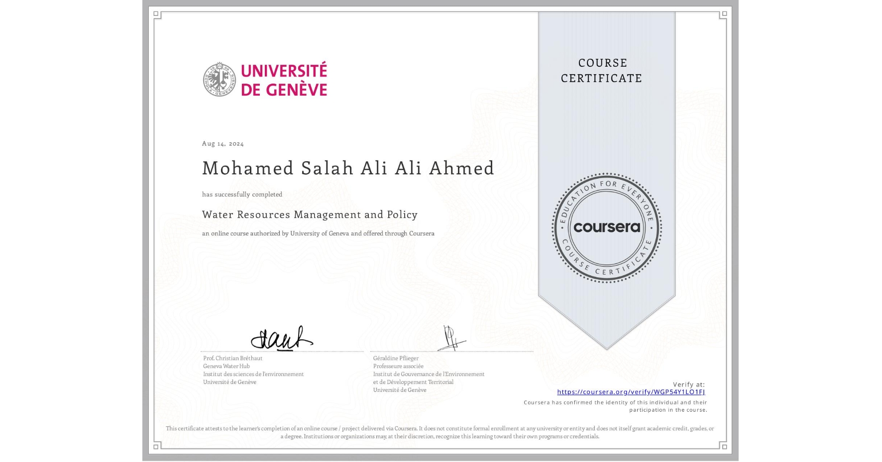View certificate for Mohamed Salah Ali Ali Ahmed , Water Resources Management and Policy, an online non-credit course authorized by University of Geneva and offered through Coursera