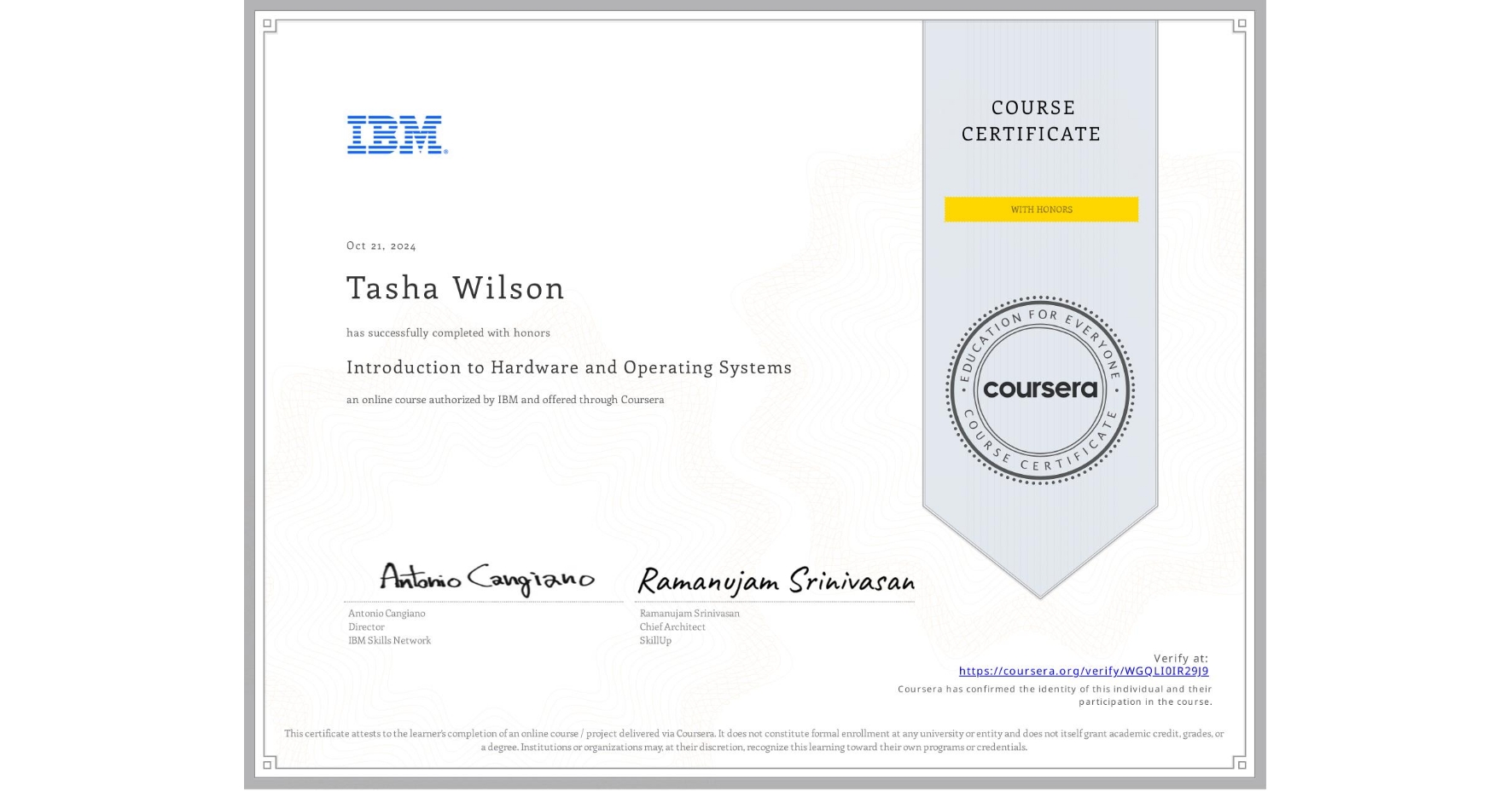 View certificate for Tasha Wilson, Introduction to Hardware and Operating Systems, an online non-credit course authorized by IBM and offered through Coursera