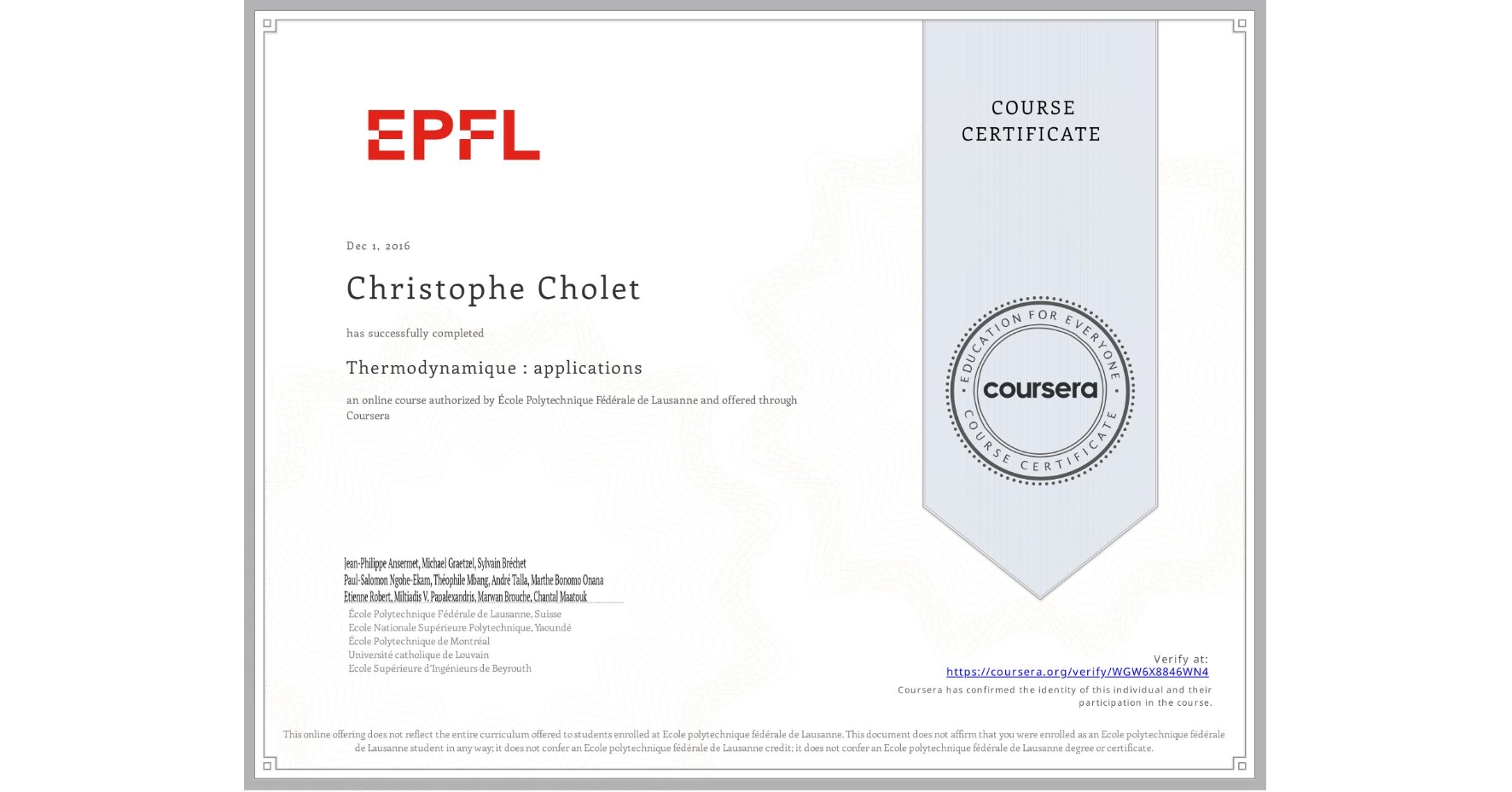 View certificate for Christophe Cholet, Thermodynamique : applications, an online non-credit course authorized by École Polytechnique Fédérale de Lausanne and offered through Coursera
