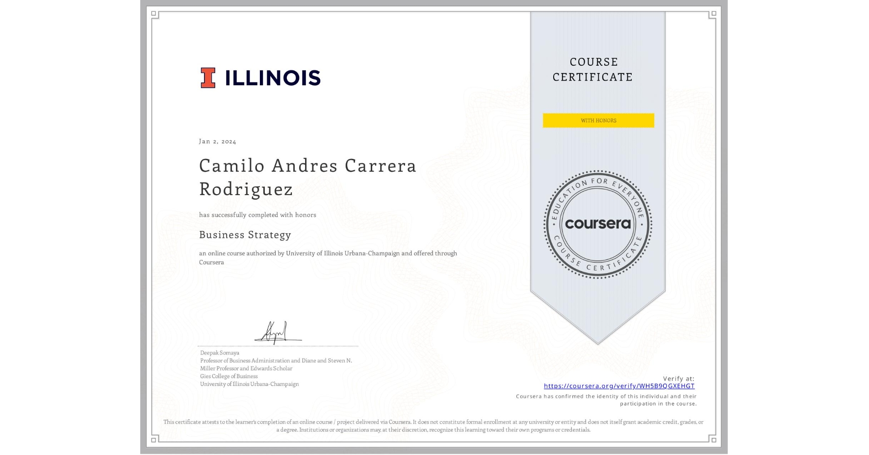 View certificate for Camilo Andres Carrera Rodriguez, Business Strategy, an online non-credit course authorized by University of Illinois Urbana-Champaign and offered through Coursera