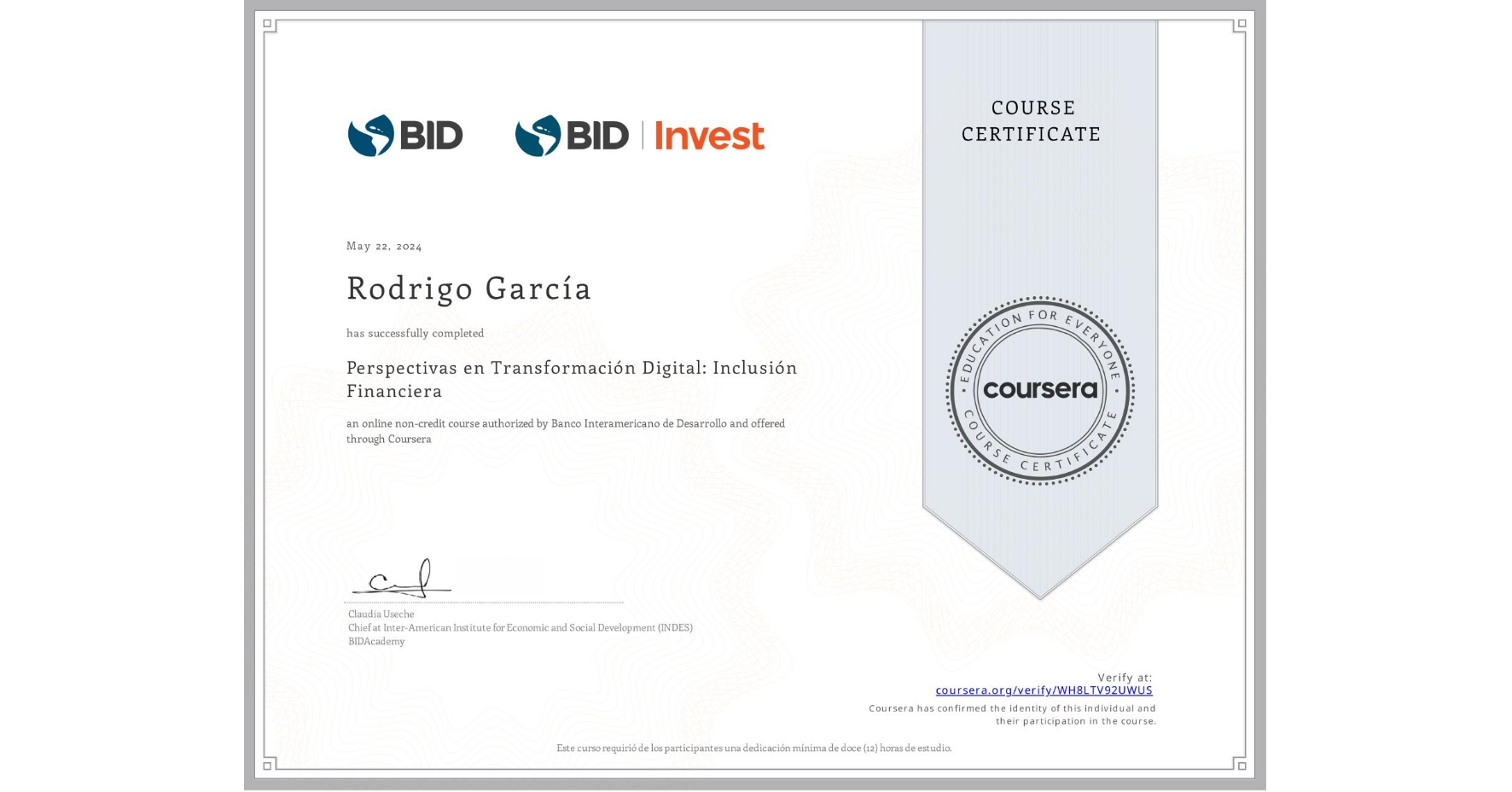 View certificate for Rodrigo García, Perspectivas en Transformación Digital: Inclusión Financiera, an online non-credit course authorized by Banco Interamericano de Desarrollo and offered through Coursera