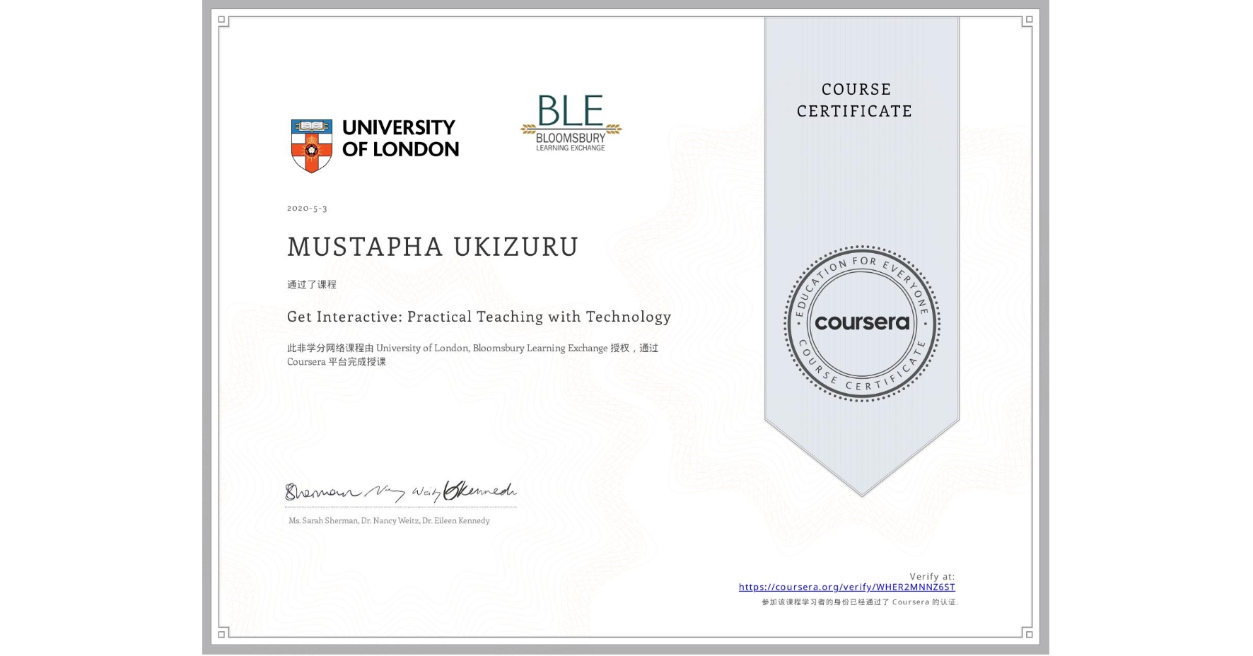 View certificate for MUSTAPHA UKIZURU, Get Interactive: Practical Teaching with Technology, an online non-credit course authorized by University of London & Bloomsbury Learning Exchange and offered through Coursera
