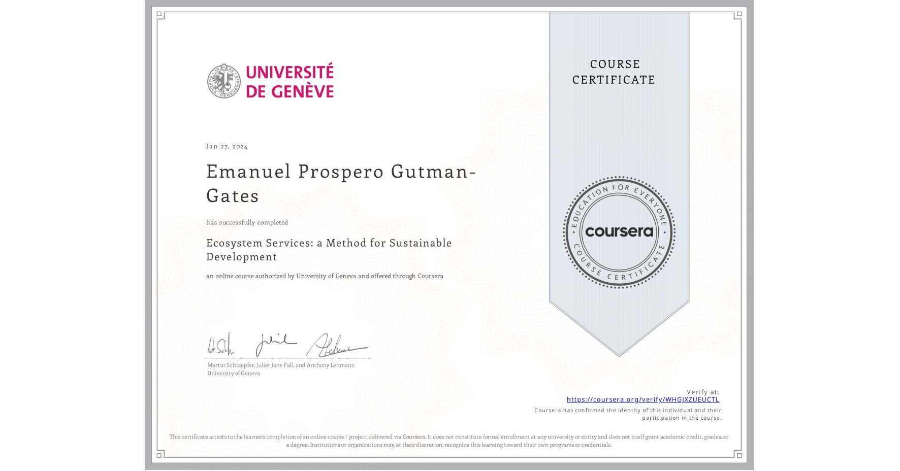 View certificate for Emanuel Prospero Gutman-Gates, Ecosystem Services: a Method for Sustainable Development, an online non-credit course authorized by University of Geneva and offered through Coursera
