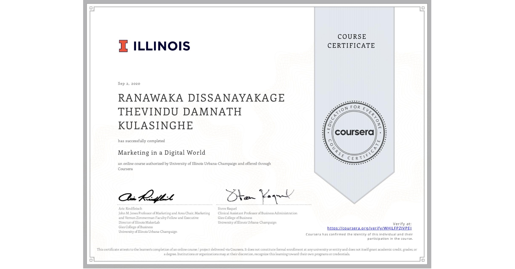 View certificate for RANAWAKA DISSANAYAKAGE   THEVINDU DAMNATH KULASINGHE, Marketing in a Digital World, an online non-credit course authorized by University of Illinois Urbana-Champaign and offered through Coursera
