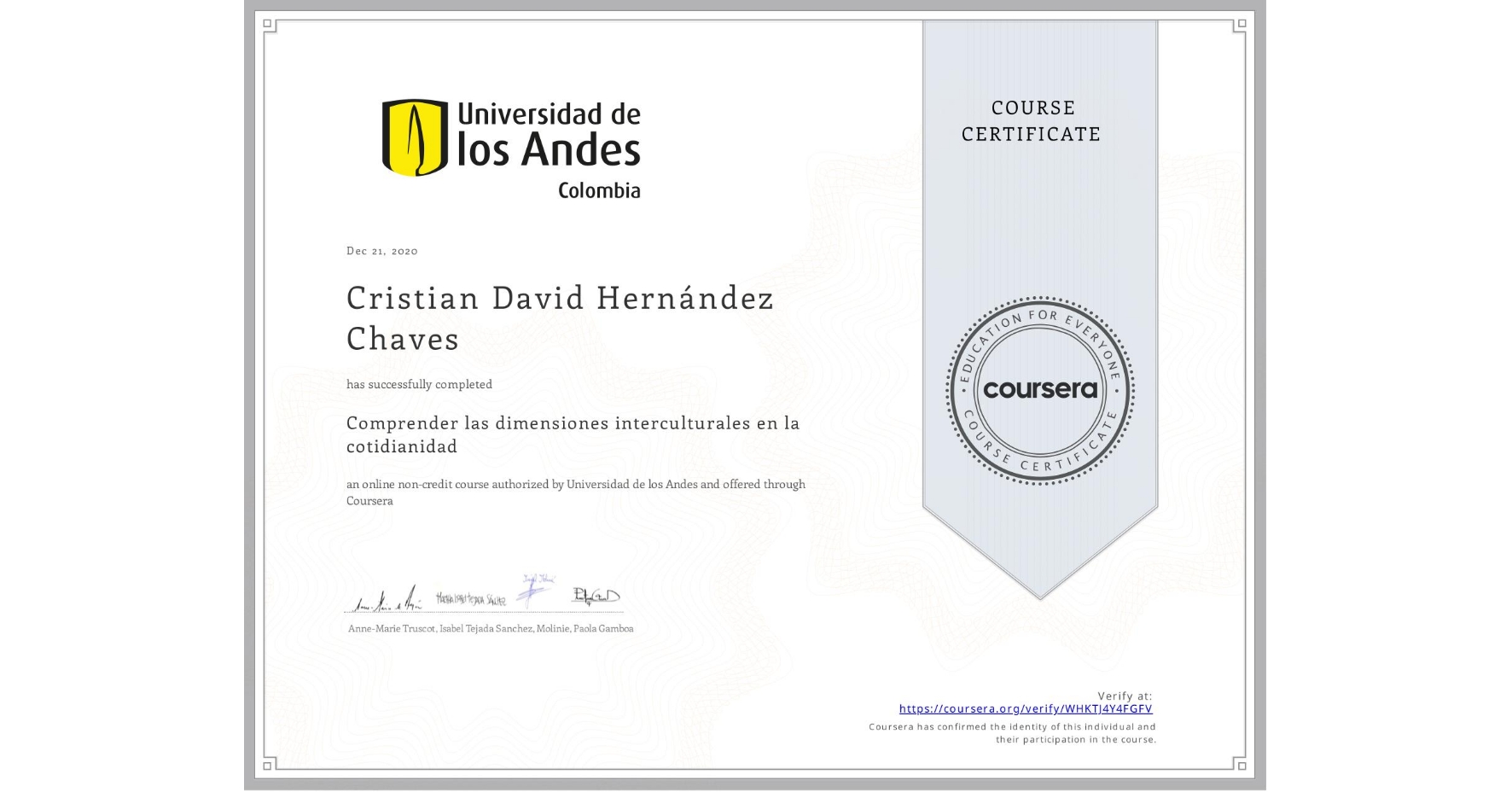 View certificate for Cristian David Hernández Chaves, Comprender las dimensiones interculturales en la cotidianidad, an online non-credit course authorized by Universidad de los Andes and offered through Coursera