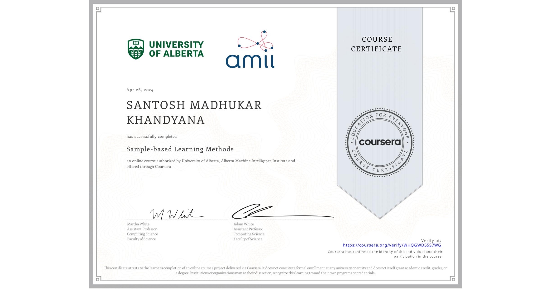 View certificate for SANTOSH MADHUKAR KHANDYANA, Sample-based Learning Methods, an online non-credit course authorized by University of Alberta & Alberta Machine Intelligence Institute and offered through Coursera