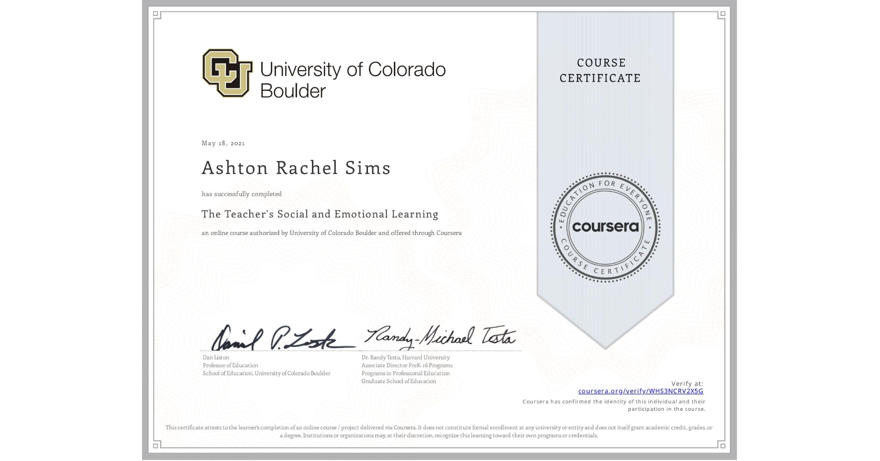 View certificate for Ashton Rachel Sims, The Teacher's Social and Emotional Learning, an online non-credit course authorized by University of Colorado Boulder and offered through Coursera