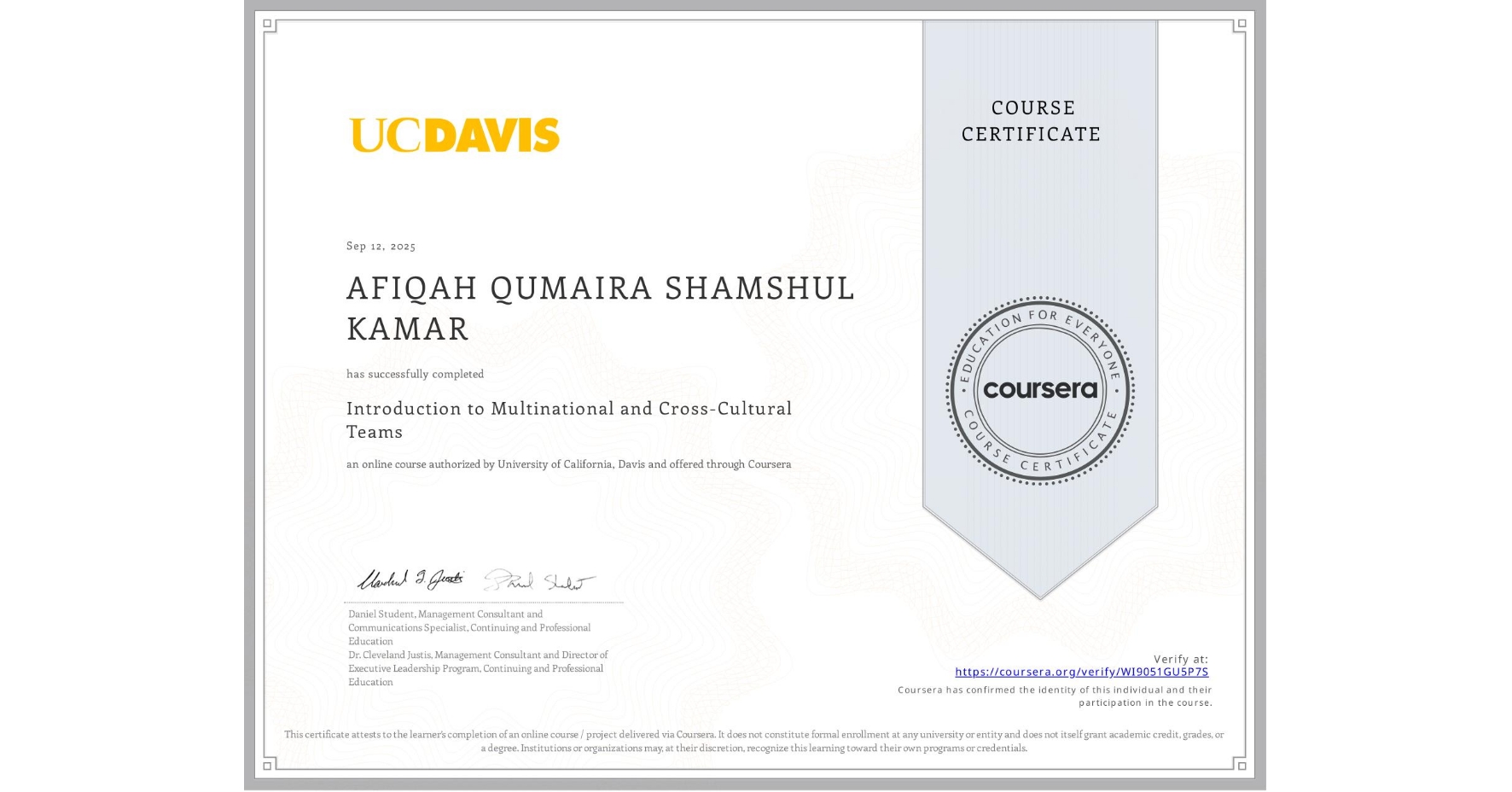 View certificate for AFIQAH QUMAIRA SHAMSHUL KAMAR, Introduction to Multinational and Cross-Cultural Teams, an online non-credit course authorized by University of California, Davis and offered through Coursera