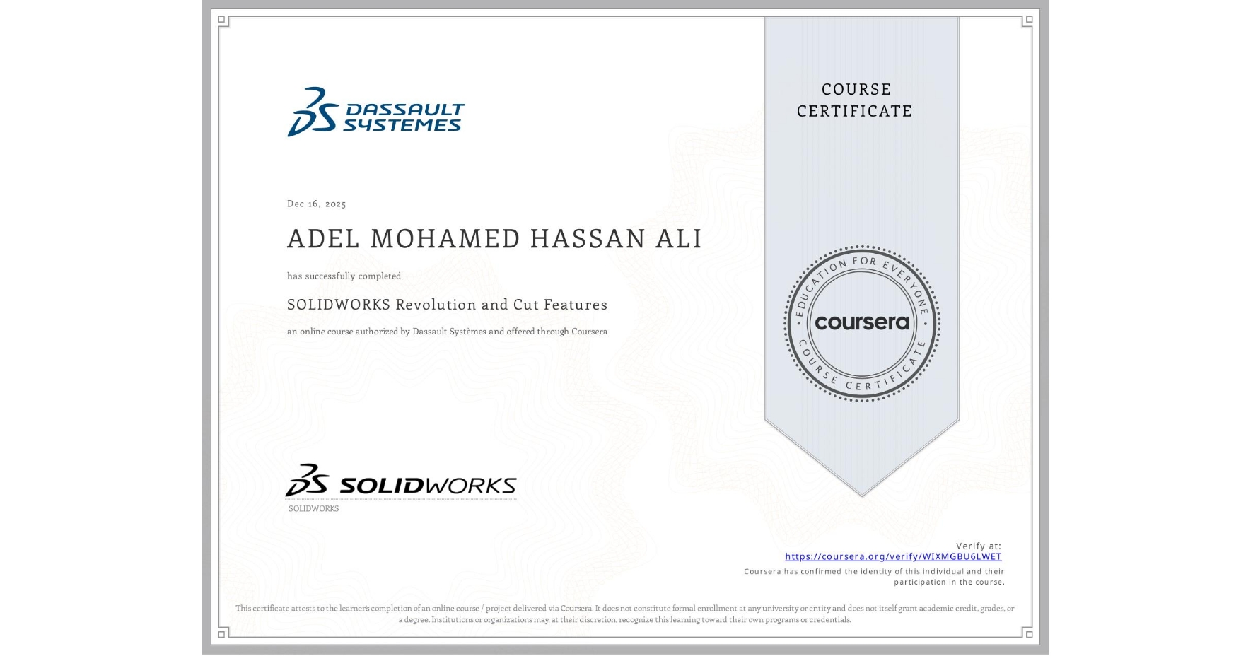 View certificate for ADEL MOHAMED HASSAN ALI, SOLIDWORKS Revolution and Cut Features, an online non-credit course authorized by Dassault Systèmes and offered through Coursera