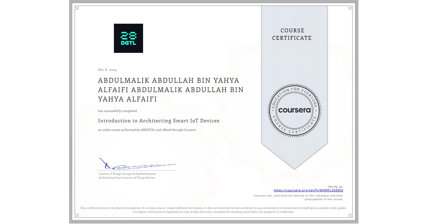 View certificate for ABDULMALIK ABDULLAH BIN YAHYA ALFAIFI ABDULMALIK ABDULLAH BIN YAHYA ALFAIFI, Introduction to Architecting Smart IoT Devices, an online non-credit course authorized by 28DIGITAL and offered through Coursera