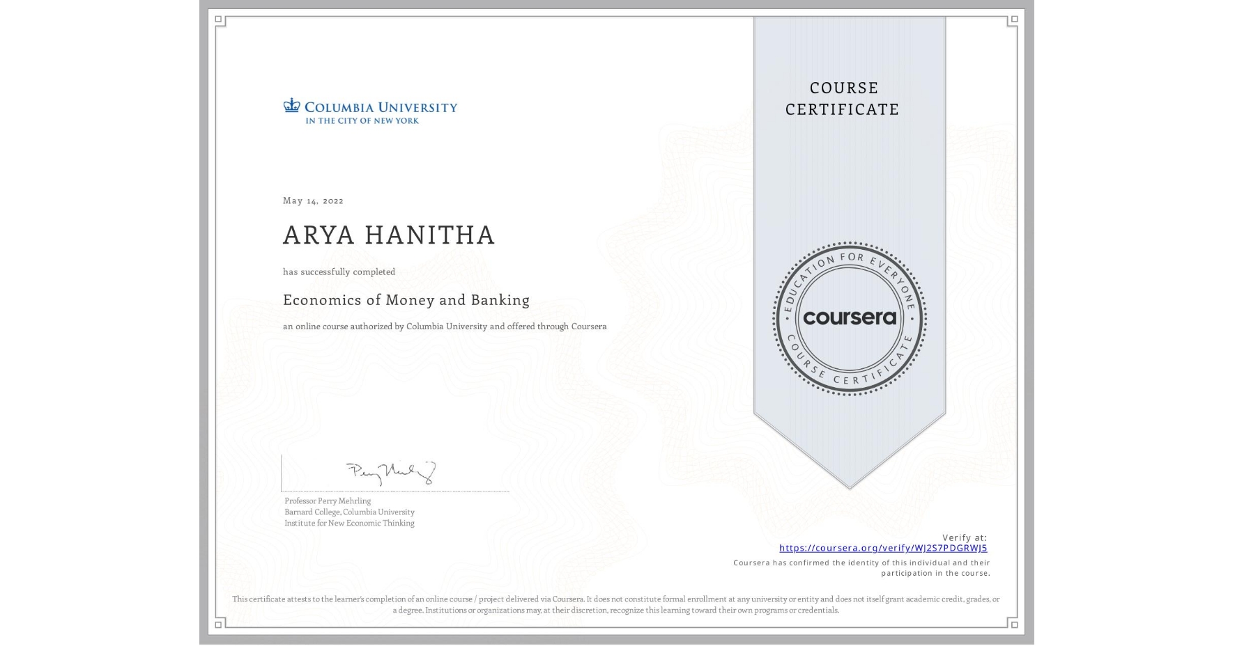 View certificate for ARYA HANITHA, Economics of Money and Banking, an online non-credit course authorized by Columbia University and offered through Coursera