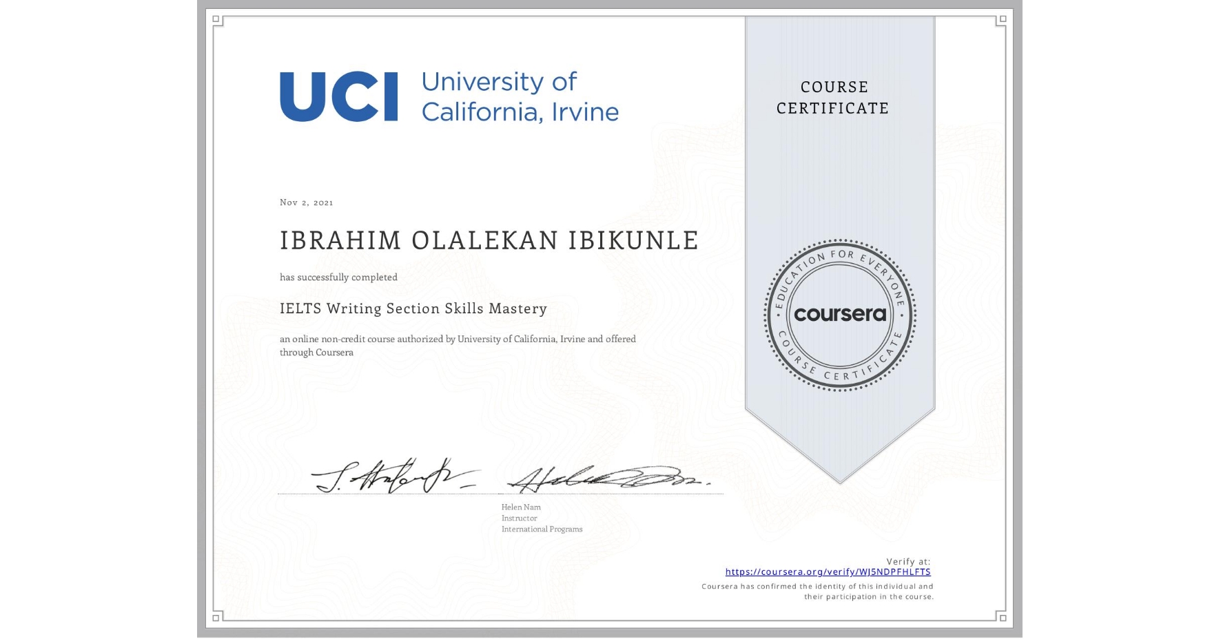 View certificate for IBRAHIM OLALEKAN  IBIKUNLE, IELTS Writing Section Skills Mastery, an online non-credit course authorized by University of California, Irvine and offered through Coursera